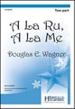 A La Ru, A La Me Two-Part choral sheet music cover